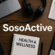 SosoActive: Real Stories, Real Voices, No Clickbait