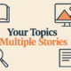 How to Use “Your Topics | Multiple Stories” to Boost Learning and Connection