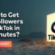 How To Get 1k Followers On Tiktok In 5 Minutes?
