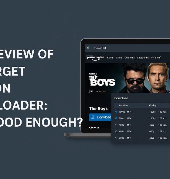 Full Review of CleverGet Amazon Downloader: Is It Good Enough?
