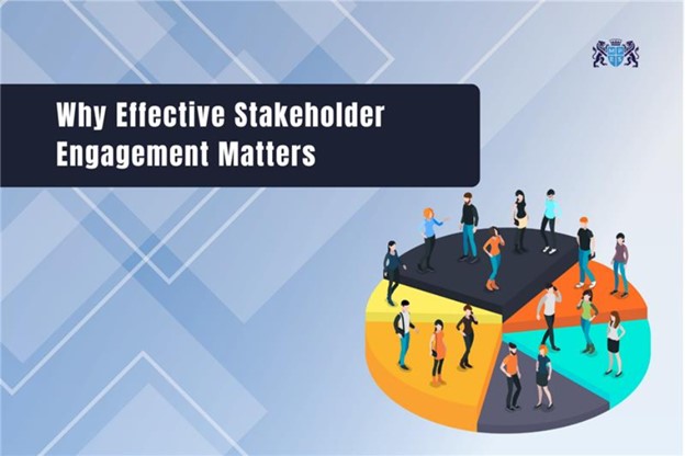 Why Effective Stakeholder Engagement Matters