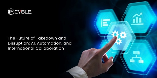 The Future of Takedown and Disruption: AI, Automation, and International Collaboration