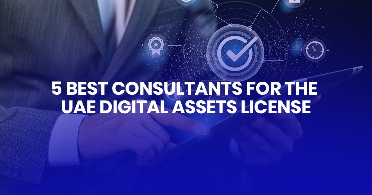 5 Best Consultants for the UAE Digital Assets License