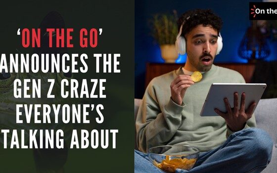 ‘On The Go’ announces the Gen Z Craze Everyone’s Talking About